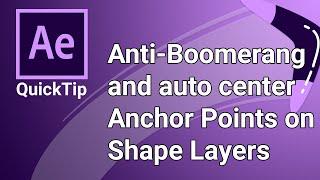 Center Anchor Point on Shape Layers and Anti Bommerang Effekt