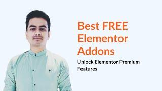Best FREE Elementor Addons That You Can Use Right Now | Unlock Elementor Premium Features
