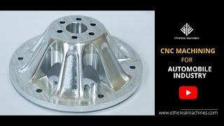 CNC Machining - A gamechanger for the Automobile Industry