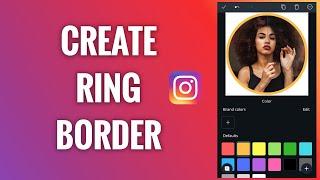 How To Create A Ring Border Around Instagram Profile Picture Using Canva