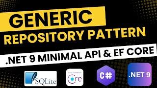 .NET 9 - Generic Repository Pattern with Minimal API in ASP.NET Core | Entity Framework Core