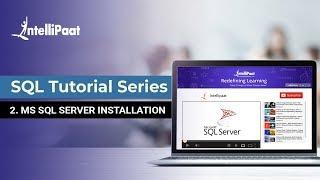 MS SQL Server Installation | How to Install SQL Server | Install SQL Server 2017 | Intellipaat