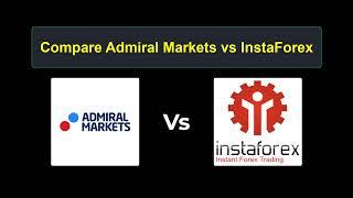 Compare Admiral Markets with InstaForex - Which is better? Which broker to choose?