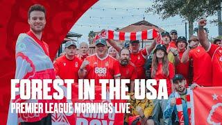 FOREST IN FLORIDA | NOTTINGHAM FOREST FANS AT PREMIER LEAGUE MORNINGS