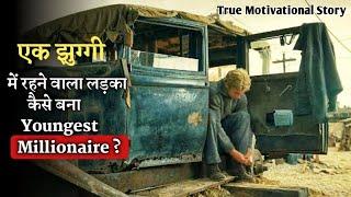 A Poor SLUM Boy Become A Youngest MILLIONAIRE After 4 Years Of Hardwork | Explained In Hindi