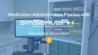 Medication Dispensing Process with SimServeRx™: Tuesday Teachings - Simulation Innovation