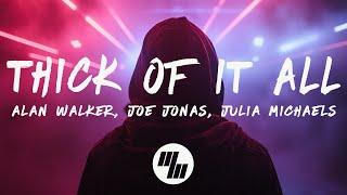 Alan Walker - Thick Of It All (Lyrics) ft.  Joe Jonas, Julia Michaels