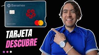 Mi nueva tarjeta de Crédito DESCUBRE Banamex