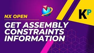 Get Assembly Constraints Information | NX Open Programming | Parametric Krish