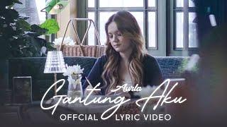 Aurla - Gantung Aku (Official Lyric Video)