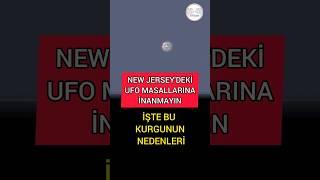 New Jersey UFO haberlerinin nedenleri #ufo #haber #trending #trend