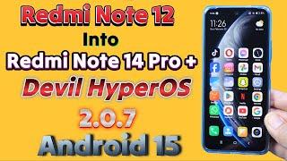 Devil HyperOS 2.0.7 Redmi Note 14 Pro + 5G Rom On Redmi Note 12 4G