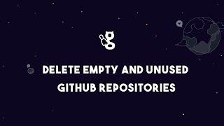 How To Delete Empty and Unused GitHub Repositories