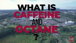What is Caffeine and Octane?