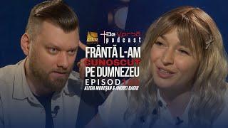 Dumnezeu m-a frânt ca să-L pot cunoaște | De Vorbă Podcast Ep101 | Alisia Mureșan & Andrei Baciu