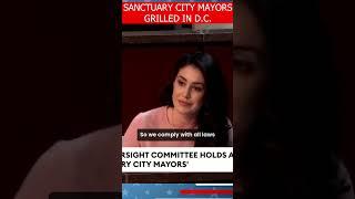 SANCTUARY CITY MAYORS GRILLED IN D.C.