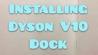 How to Install Dyson Vacuum Dock (Dyson V10 Absolute)