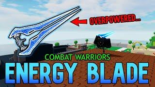 ENERGY BLADE... (Roblox Combat Warriors)