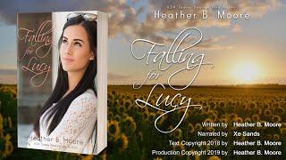 Falling for Lucy (full audiobook) by Heather B. Moore, a novella in the Falling series