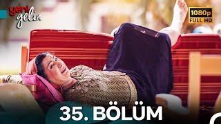 Yeni Gelin 35. Bölüm Full HD