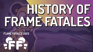 History Of Frame Fatales - Flame Fatales 2023