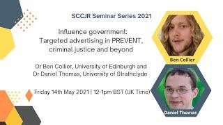 SCCJR Seminar: Influence government: Targeted advertising in PREVENT, criminal justice and beyond