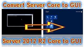 How to Convert Windows Server 2012 R2 Server Core to GUI