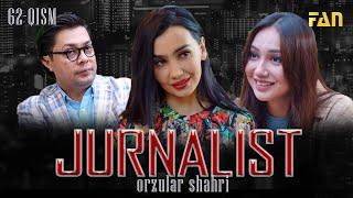 Jurnalist "Orzular shahri" (62-qism) | Журналист "Орзулар шаҳри" (62-қисм)