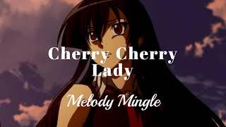 Cherry Cherry Lady - Slowed & Reverbed - Melody Mingle