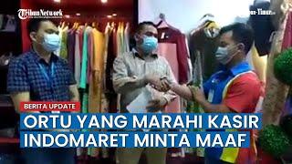 Viral, Ortu yang Marahi Kasir Indomaret Akhirnya Klarifikasi dan Minta Maaf