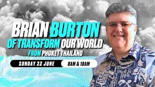 Brian Burton of Transform our World |  International Speaker from Phuket, Thailand | WordoffaithSA