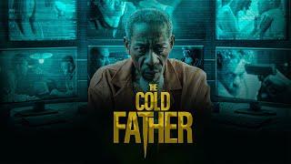 The Cold Father (2024) | Full Movie