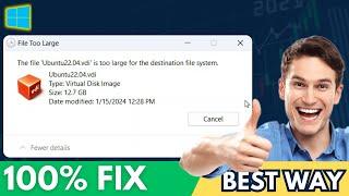 [FIXED] The File is Too Large For Destination File System (2024) - Windows Fix