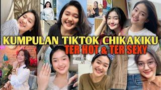 KUMPULAN TIKTOK CHIKAKIKU TER H*T 