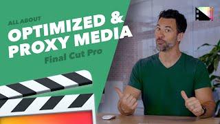 How to Create Optimized and Proxy Media in Final Cut Pro X