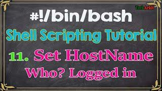 Shell Scripting Tutorial-11 w, who, hostname, hostnamectl and uname commands | Tech Arkit