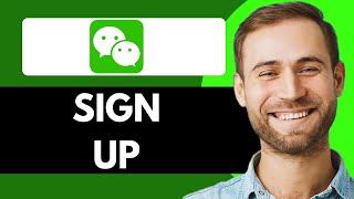 HOW TO SIGN UP  FOR WECHAT WITHOUT SCANNING QR COODE (FULL GUIDE)