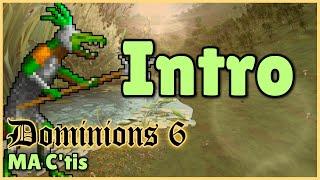 Intro, MA C'tis | Dominions 6 | Mu Plays