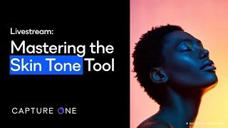 Capture One 21 Livestream: Quick Live | Mastering the Skin Tone tool