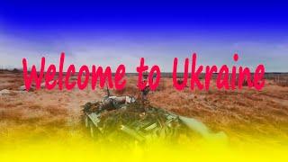 Welcome to Ukraine.