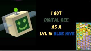 I Got Digital Bee as a Level 16 Blue Hive!