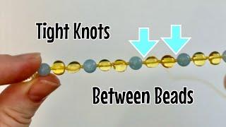 How to tie knots next to a bead - tight knotting in between beads for beaded jewellery making