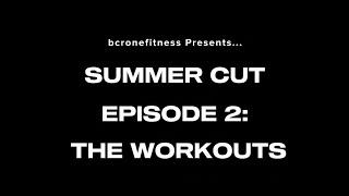 Summer Cut Ep. 2: The Workouts