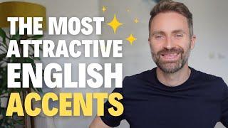 Which English ACCENT is the most attractive?