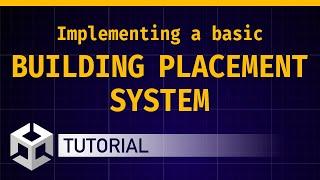 Implementing a basic building placement system [Unity/C#  tutorial]