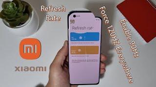 Xiaomi - Force Enable 120Hz All The Time / Enable 90Hz Mode