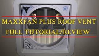 MaxxAir MaxxFan Roof Vent full Tutorial & Review