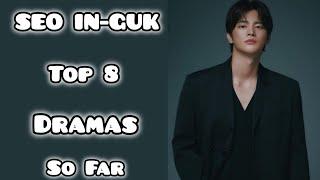 Top 8 Dramas Of Seo In-Guk So Far ️