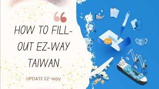 HOW TO FILL OUT EZ-WAY SHOPEE TAIWAN