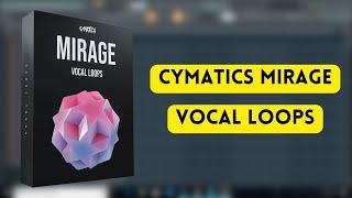 Cymatics - Mirage - Vocal Loops || Cymatics Sample Pack || Sample Pack || Producers Stand